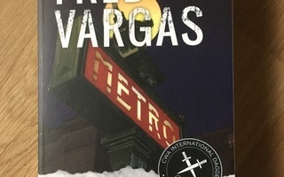 Fred Vargas - Painu tiehesi ja pysy poissa
