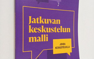 Henrietta Aarnikoivu : Jatkuvan keskustelun malli : johda...