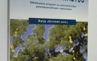 Raija Järvinen : Yhteiskuntavastuu : näkökulmia yritysten...
