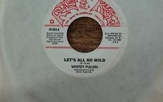 Whitey Pullen - Let's All Go Wild 7" ROLLIN' ROCK