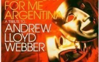 Don't Cry For Me Argentina: A Tribute To Andrew Lloyd Webber