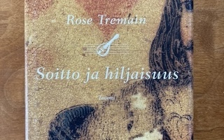 Rose Tremain: Soitto ja hiljaisuus