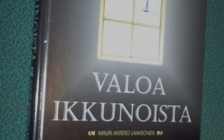 Mauri Antero Laaksonen: VALOA IKKUNOISTA (Sis.postikulut)