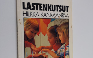 Hilkka Kankaanpää : Lastenkutsut