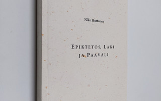 Niko Huttunen : Epiktetos, laki ja Paavali