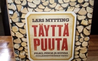 Mytting  : Täyttä puuta ( SIS POSTIKULU)