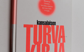 Totti-Mikael Karpela : Kansalaisen turvakirja : opaskirja...