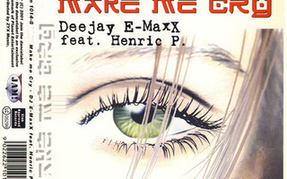 DJ E-Maxx Feat. Henric P. •  Make Me Cry CD Maxi-Single
