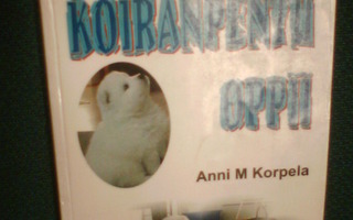 Anni M Korpela KOIRANPENTU OPPII ( 2002 ) Sis.pk:t