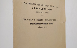 Tampereen teknillinen seura r.y. : jäsenluettelo keväällä...