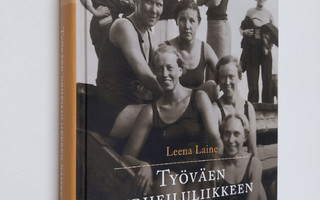 Leena Laine : Työväen urheiluliikkeen naiset