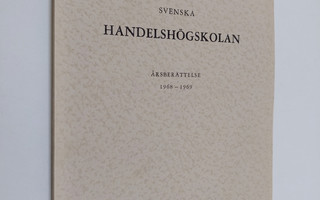Svenska handelshögskolan årsberättelse 1968-1969