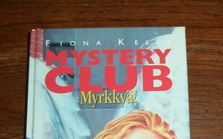 Mystery Club Myrkkyä! / Fiona Kelly