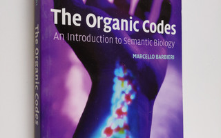 Marcello Barbieri : The organic codes : an introduction t...