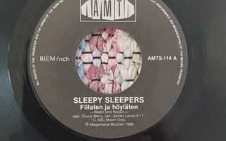 SLEEPY SLEEPERS- Viilaten Ja Höyläten/Sulle Silmäni Annan 7"