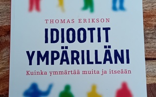 Thomas Erikson - Idiootit ympärilläni