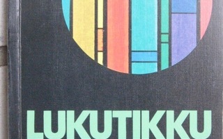 Polkunen et al: Lukutikku, Weilin+Göös 1982. 2p. 281 s.