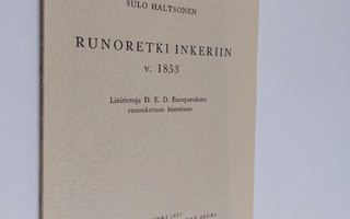 Sulo Haltsonen : Runoretki Inkeriin v 1853 : lisätietoja ...