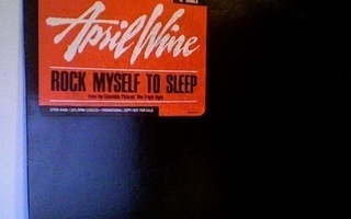 APRIL WINE :: ROCK MYSELF TO SLEEP :: VINYYLI 12" 1985