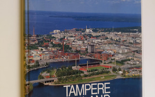 Antti Jokela : Tampere, Finland : teollisuuskaupunki, kul...