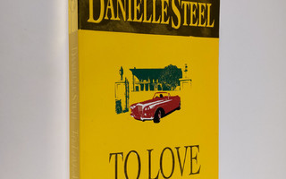 Danielle Steel : To love again