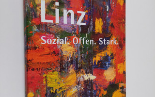 Klaus Luger : Linz - Sozial - Offen - Stark (UUDENVEROINEN)