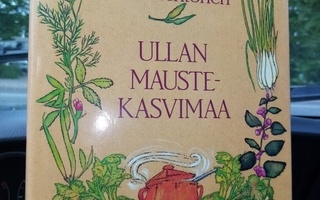 Ulla Lehtonen :  Ullan maustekasvimaa ( SIS POSTIKULU)