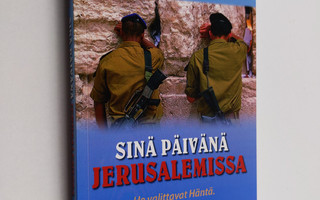 Pekka Sartola : Sinä päivänä Jerusalemissa : he valittava...