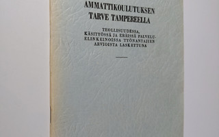Matti Anttalainen : Ammattikoulutuksen tarve Tampereella ...