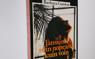 Barbara Gordon : Tanssin niin nopeasti kuin voin