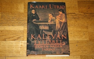 Kaari Utrio: Kalevan tyttäret (Suomen naisen tarina)