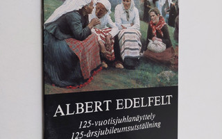 Albert Edelfelt 125-vuotisjuhlanäyttely = 12-årsjubileums...