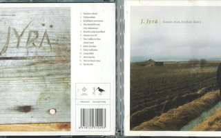 J . JYRÄ . CD-LEVY . KAUNIS MAA , KÖYHÄN IKÄVÄ