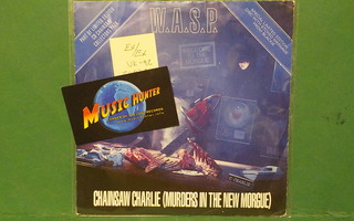 W.A.S.P. - CHAINSAW CHARLIE (MURDERS IN THE NEW MORGUE) 7"