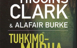 Mary Higgins Clark & Alafair Burke - Tuhkimomurha
