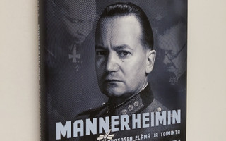 Martti Turtola : Mannerheimin ristiriitainen upseeri : ev...