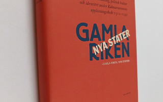 Harald Gustafsson : Gamla riken, nya stater : statsbildni...