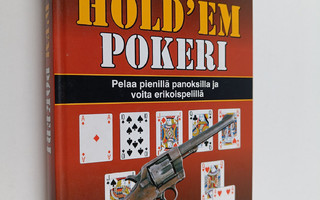 Ed Miller : Hold'em pokeri : pelaa pienillä panoksilla ja...