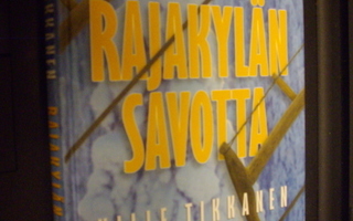 Ville Tikkanen : Rajakylän savotta ( 1 p. 2001 ) Signed !