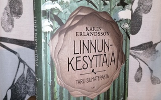 Karin Erlandsson - Linnunkesyttäjä - Taru silmäterästä
