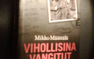 Mikko Määttälä VIHOLLISINA VANGITUT ( 1 p. 2011) sis. postik