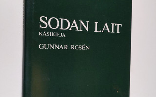 Gunnar Rosen : Sodan lait : käsikirja (signeerattu)