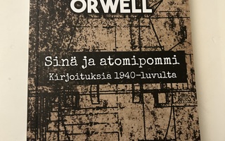 George Orwell: Sinä ja atomipommi (nid.)