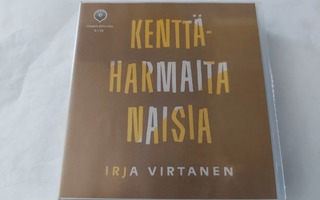 IRJA VIRTANEN - KENTTÄHARMAITA NAISIA ( Äänikirja )