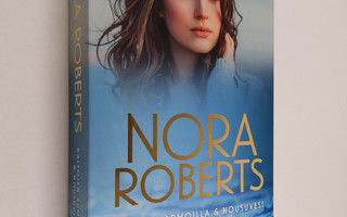 Nora Roberts : Aaltojen armoilla ; Nousuvesi (UUDENVEROINEN)
