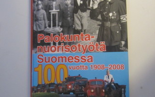 Palokuntanuorisotyötä Suomessa 100 vuotta 1908 - 2008