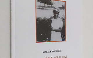 Maria Kaakunga : Tie jota kuljin