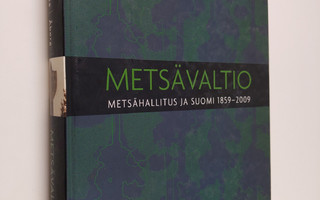 Antti Parpola : Metsävaltio : Metsähallitus ja Suomi 1859...