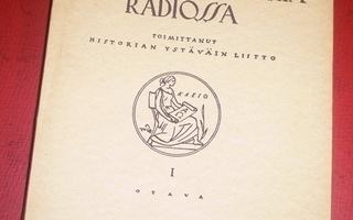 Suomen historia radiossa Toim.Historian Ystäväin Liitto 1929