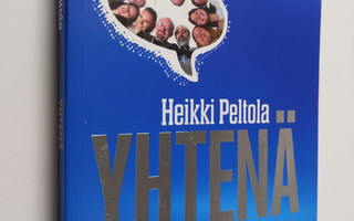 Heikki Peltola : Yhtenä : kun minästä kasvaa me
